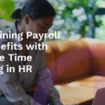 Streamlining Payroll and Benefits with Effective Time Tracking in HR
