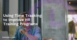 Using Time Tracking to Improve HR Training Programs