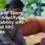 Catalysts of Team Control: Amplifying Accountability with Advanced GRC Strategies