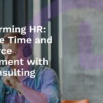 Transforming HR: Optimize Time and Workforce Management with SAP Consulting